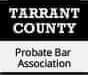 Tarrant County Probate Bar Association