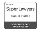 Traci D. Hutton, Rated by Super Lawyers, Selected in 2021 thomson reuters